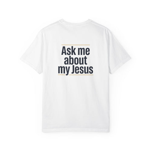 Christian T-Shirt — Psalm 23:3 Cross Design / "Ask Me About My Jesus" Back